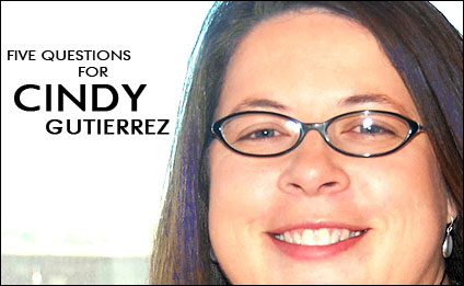 Five Questions for Cindy Gutierrez